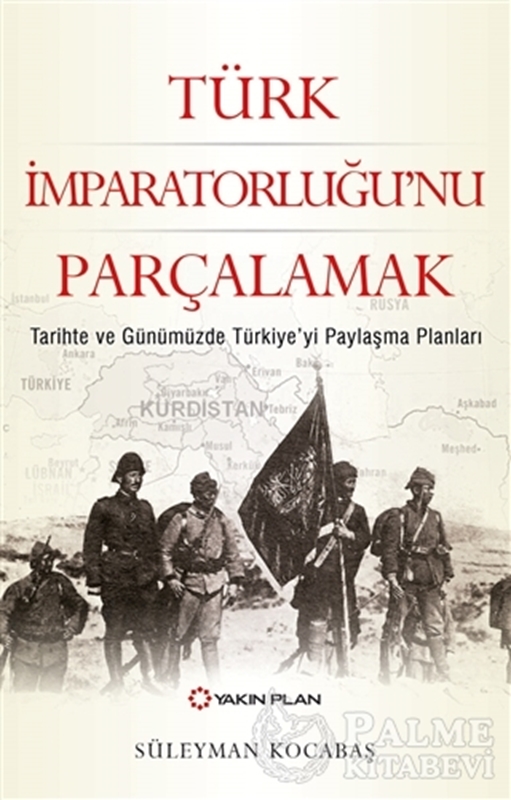 resm Türk İmparatorluğu’nu Parçalamak