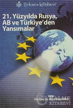 Resim 21. Yüzyılda Rusya, AB ve Türkiye’den Yansımalar