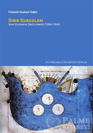 Resim Sınır Kurguları: İran Ulusunun Şekillenmesi (1804/1946)