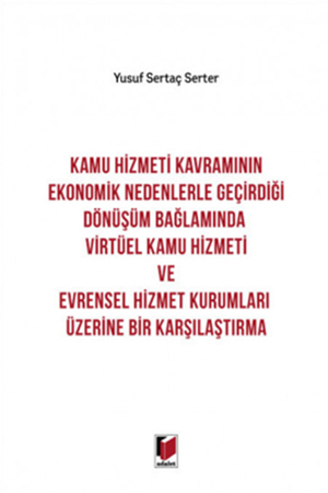 Resim Kamu Hizmeti Kavramının Ekonomik Nedenlerle Geçirdiği Dönüşüm Bağlamında Virtüel Kamu Hizmeti