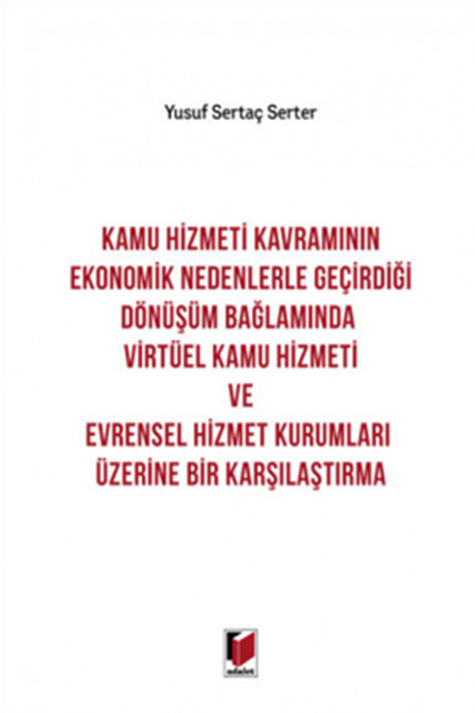 resm Kamu Hizmeti Kavramının Ekonomik Nedenlerle Geçirdiği Dönüşüm Bağlamında Virtüel Kamu Hizmeti