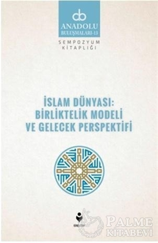 resm İslam Dünyası: Birliktelik Modeli ve Gelecek Perspektifi