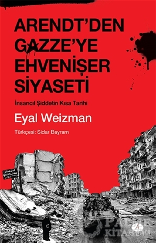 resm Arendt'den Gazze'ye Ehvenişer Siyaseti