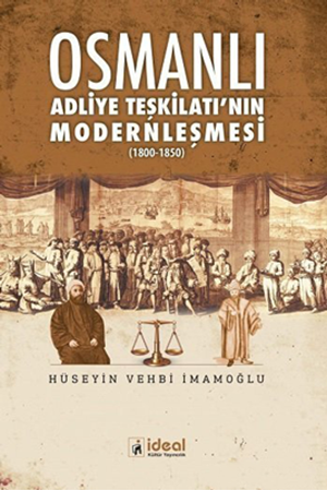 Resim Osmanlı Adliye Teşkilatı'nın Modernleşmesi (1800-1850)