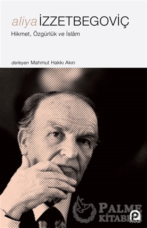 resm Aliya İzzetbegoviç - Hikmet Özgürlük ve İslam