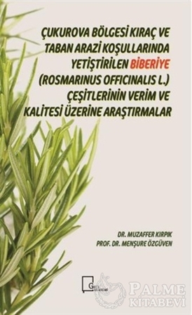 Resim Çukurova Bölgesi Kıraç ve Taban Arazi Koşullarında Yetiştirilen Biberiye(Rosmarinus Officinalis L.) Çeşitlerinin Verim ve Kalitesi Üzerine Araştırmalar
