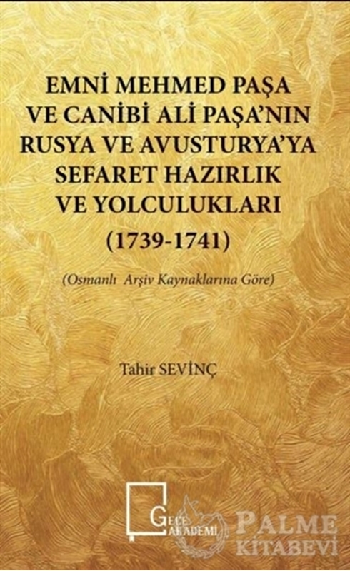 resm Emni Mehmed Paşa ve Canibi Ali Paşa’nın Rusya ve Avusturya’ya Sefaret Hazırlık ve Yolculukları (1739 - 1741)