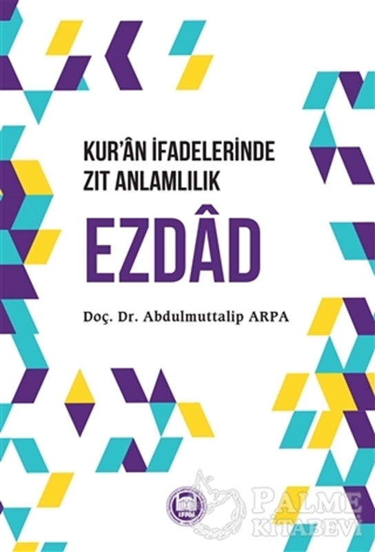 resm Kur’an İfadelerinde Zıt Anlamlılık Ezdad