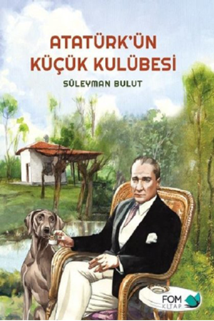 Resim Atatürk’ün Küçük Kulübesi