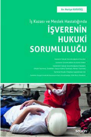 Resim İş Kazası ve Meslek Hastalığında İşverenin Hukuki Sorumluluğu