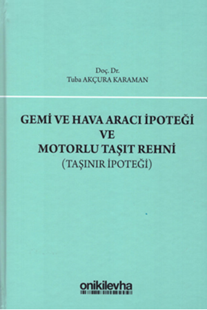 Resim Gemi ve Hava Aracı İpoteği ve Motorlu Taşıt Rehni