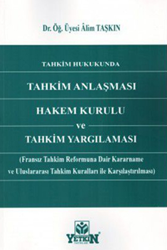 resm Tahkim Hukukunda Tahkim Anlaşması Hakem Kurulu ve Tahkim Yargılaması