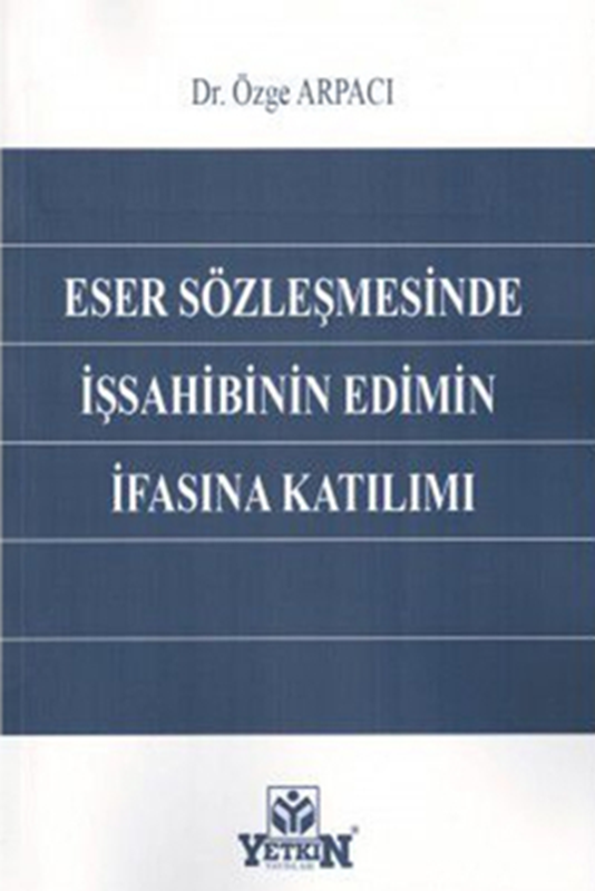 resm Eser Sözleşmesinde İşsahibinin Edimin İfasına Katılımı