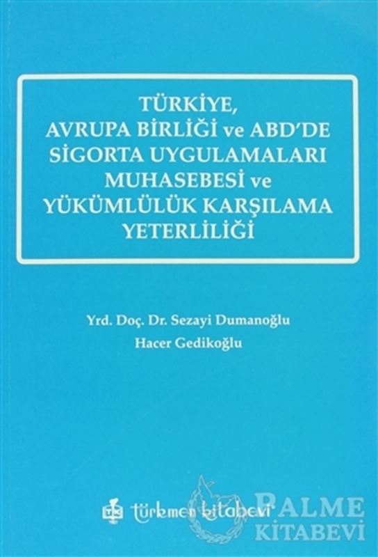 resm Türkiye, Avrupa Birliği ve ABD’de Sigorta Uygulamaları Muhasebesi ve Yükümlülük Karşılama Yeterliliği