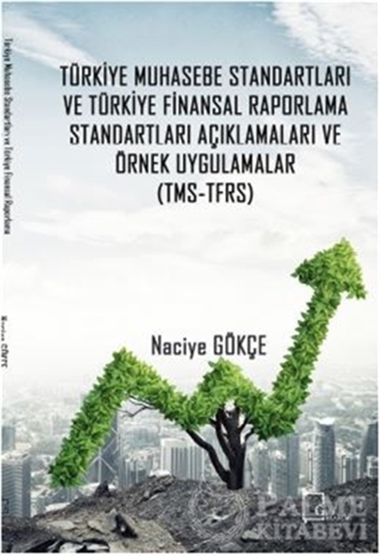 resm Türki̇ye Muhasebe Standartları ve Türki̇ye Fi̇nansal Raporlama Standartları Açıklamaları ve Örnek Uygulamalar