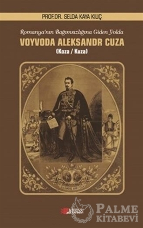 resm Romanya'nın Bağımsızlığına Giden Yolda Voyvoda Aleksandr Cuza