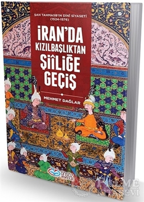 resm İran'da Kızılbaşlıktan Şiiliğe Geçiş