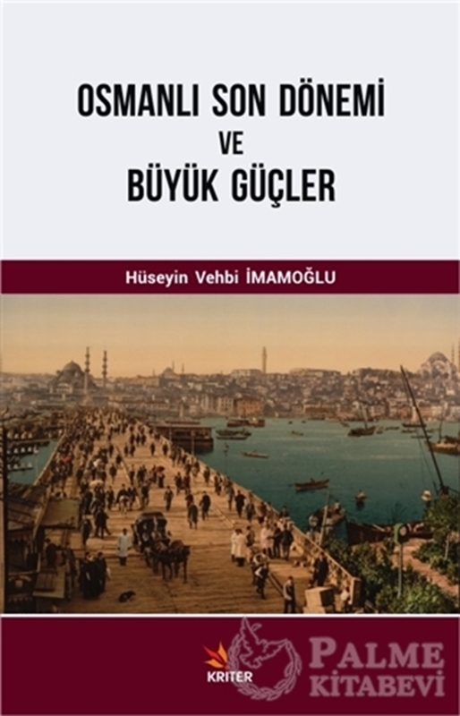 resm Osmanlı Son Dönemi ve Büyük Güçler