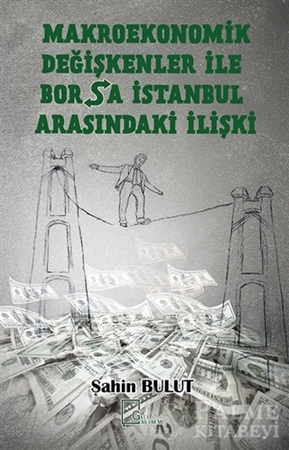 Resim Makroekonomik Değişkenler İle Borsa İstanbul Arasındaki İlişki