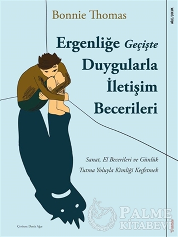 resm Ergenliğe Geçişte Duygularla İletişim Becerileri