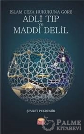 Resim İslam Ceza Hukukuna Göre Adli Tıp ve Maddi Delil