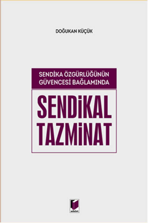 Resim Sendika Özgürlüğünün Güvencesi Bağlamında Sendikal Tazminat