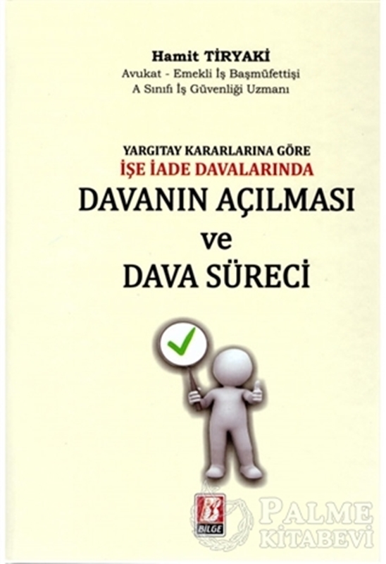 resm Yargıtay Kararlarına Göre İşe İade Davalarında Davanın Açılması ve Dava Süreci