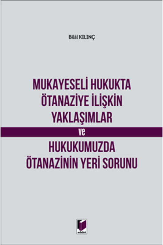 resm Mukayeseli Hukukta Ötanaziye İlişkin Yaklaşımlar ve Hukukumuzda Ötenazinin Yeri Sorunu
