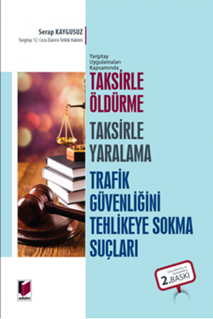 Resim Taksirle Öldürme Taksirle Yaralama Trafik Güvenliğini Tehlikeye Sokma Suçları