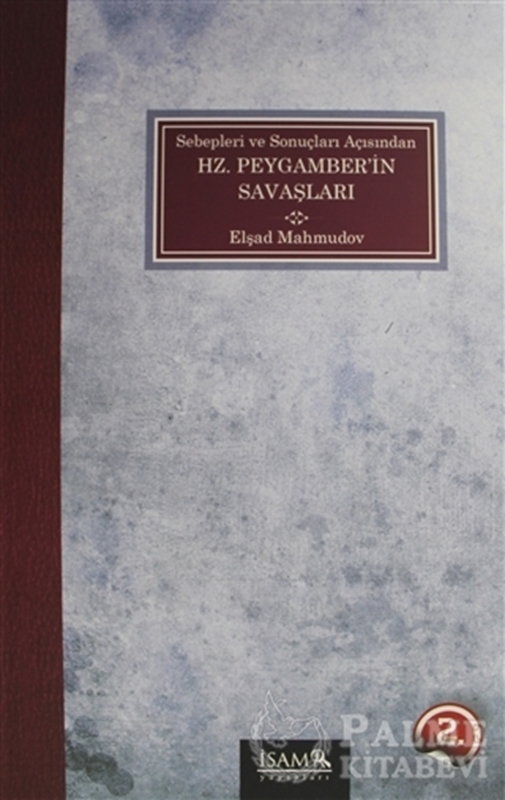 resm Sebepleri ve Sonuçları Açısından Hz. Peygamber’in Savaşları