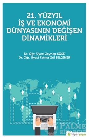 Resim 21. Yüzyıl İş Ekonomi Dünyasının Değişen Dinamikleri
