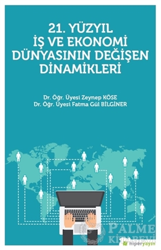 resm 21. Yüzyıl İş Ekonomi Dünyasının Değişen Dinamikleri