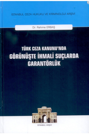 Resim Türk Ceza Kanunu'nda Görünüşte İhmali Suçlarda Garantörlük