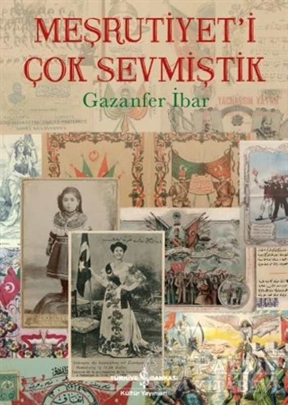 resm Meşrutiyet'i Çok Sevmiştik