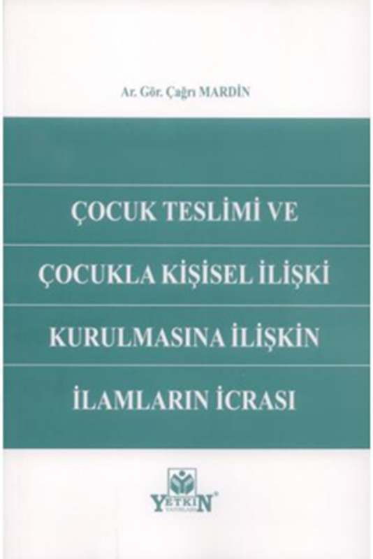resm Çocuk Teslimi ve Çocukla Kişisel İlişki Kurulmasına İlişkin İlamların İcrası