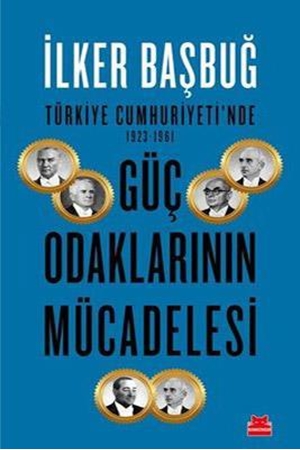 Resim Türkiye Cumhuriyeti'nde 1923-1961 Güç Odaklarının Mücadelesi