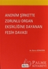 resm Anonim Şirkette Zorunlu Organ Eksikliğine Dayanan Fesih Davası