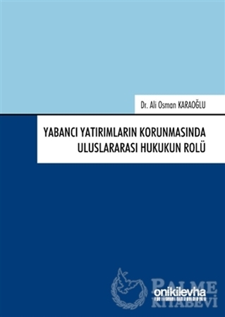 Resim Yabancı Yatırımların Korunmasında Uluslararası Hukukun Rolü
