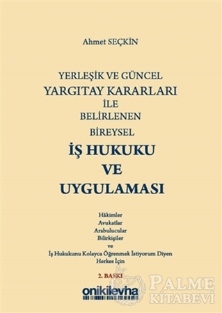 Resim Yerleşik ve Güncel Yargıtay Kararları ile Belirlenen Bireysel İş Hukuku ve Uygulaması