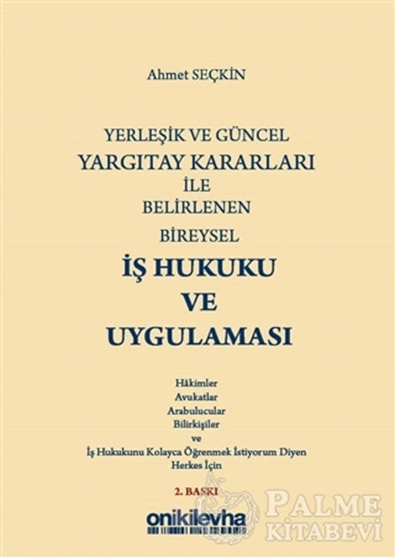 resm Yerleşik ve Güncel Yargıtay Kararları ile Belirlenen Bireysel İş Hukuku ve Uygulaması