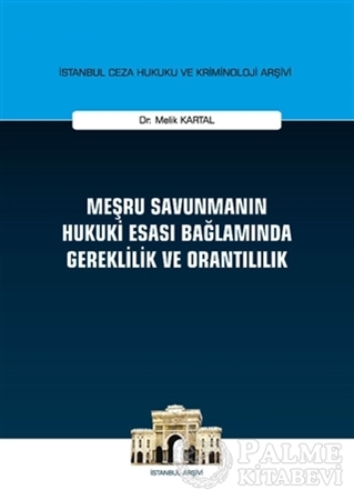 Resim Meşru Savunmanın Hukuki Esası Bağlamında Gereklilik ve Orantılılık