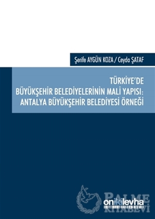 Resim Türkiye'de Büyükşehir Belediyelerinin Mali Yapısı: Antalya Büyükşehir Belediyesi Örneği