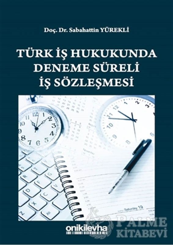 resm Türk İş Hukukunda Deneme Süreli İş Sözleşmesi