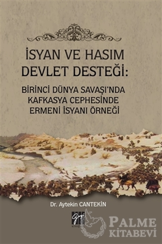 resm İsyan ve Hasım Devlet Desteği: Birinci Dünya Savaşı'nda Kafkasya Cephesinde Ermeni İsyanı Örneği