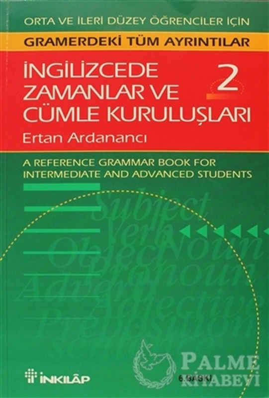 resm İngilizcede Zamanlar ve Cümle Kuruluşları Cilt: 2 Orta ve İleri Düzey İngilizce Bilgisine Sahip Öğrenciler İçin Gramerdeki Tüm Ayrıntılar (A Reference Grammar Book for Intermediate and Advanced Students)