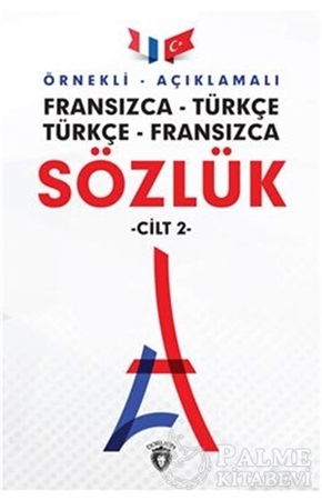 Resim Örnekli Açıklamalı Fransızca - Türkçe Türkçe - Fransızca Sözlük Cilt: 2