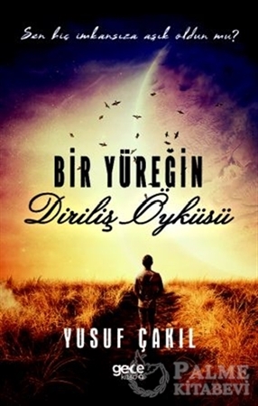 Resim Bir Yüreğin Diriliş Öyküsü