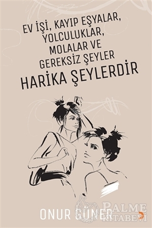 Resim Ev İşi Kayıp Eşyalar Yolculuklar Molalar ve Gereksiz Şeyler Harika Şeylerdir