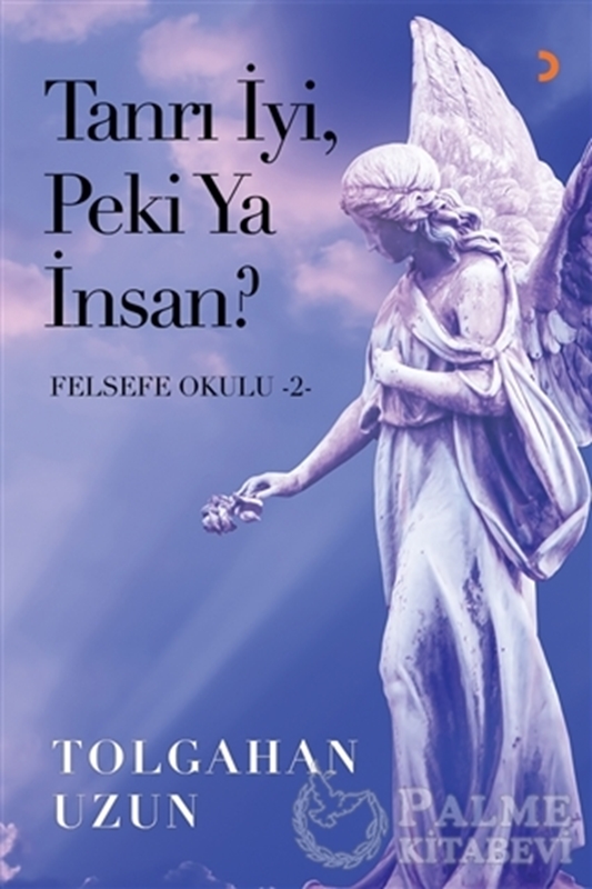 resm Tanrı İyi, Peki Ya İnsan? - Felsefe Okulu 2