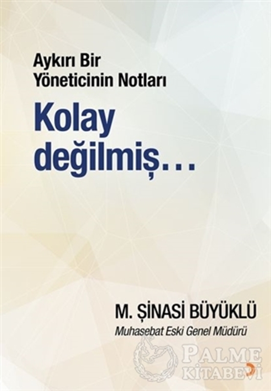 resm Aykırı Bir Yöneticinin Notları Kolay Değilmiş…
